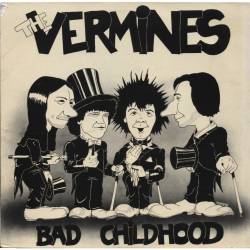 The Vermines : Bad Childhood